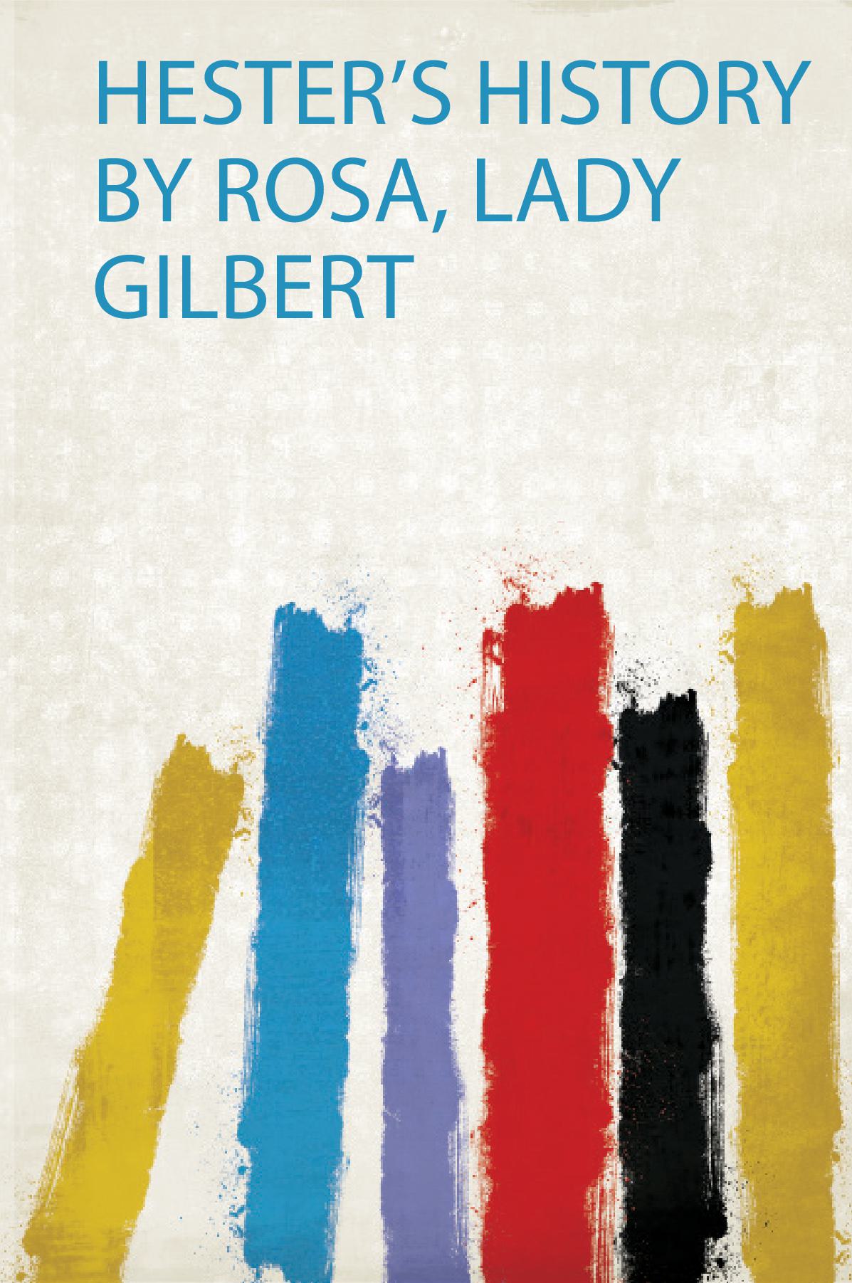 Hester's History by Rosa, Lady Gilbert