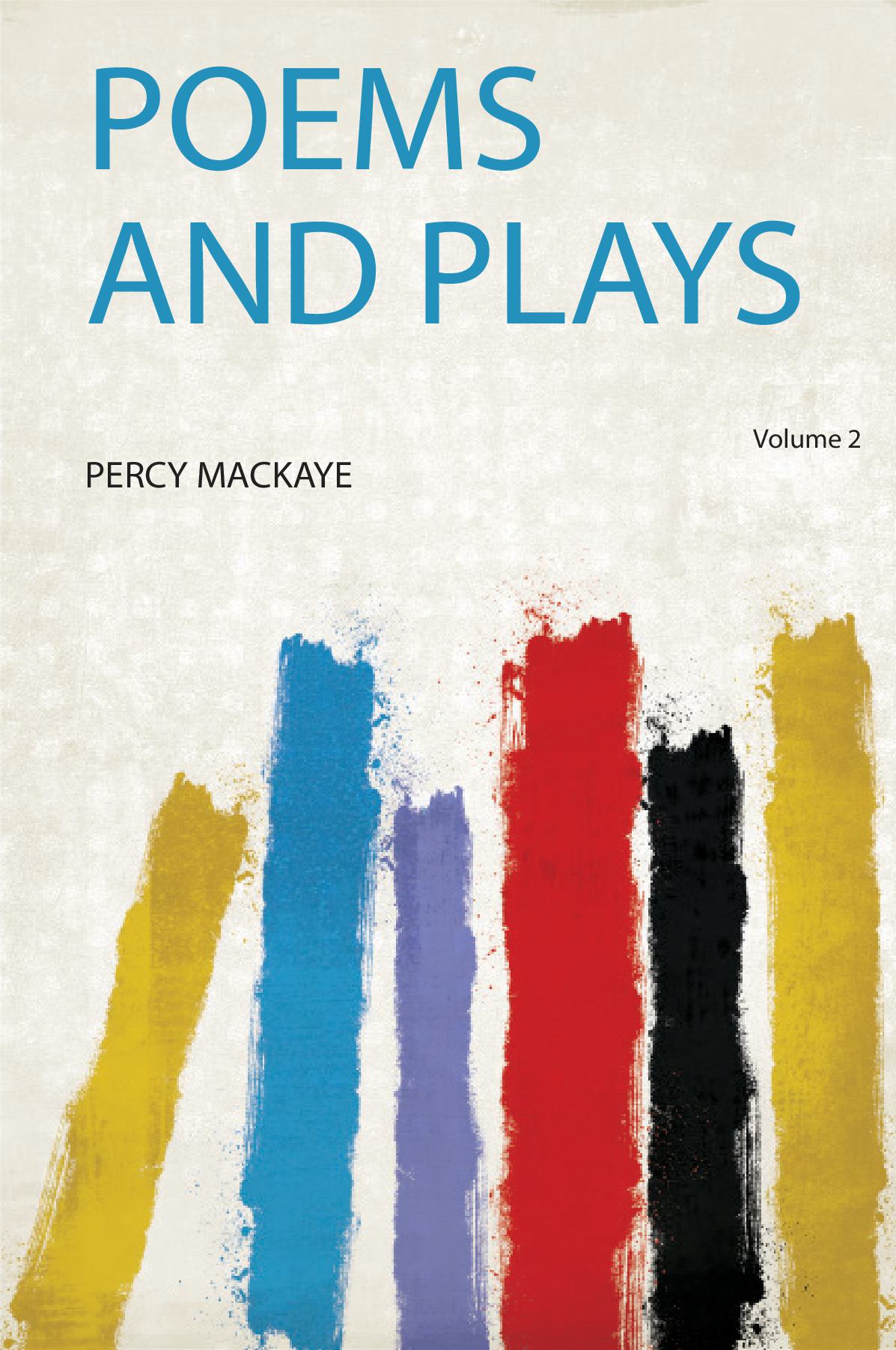 Poems and Plays Volume 2