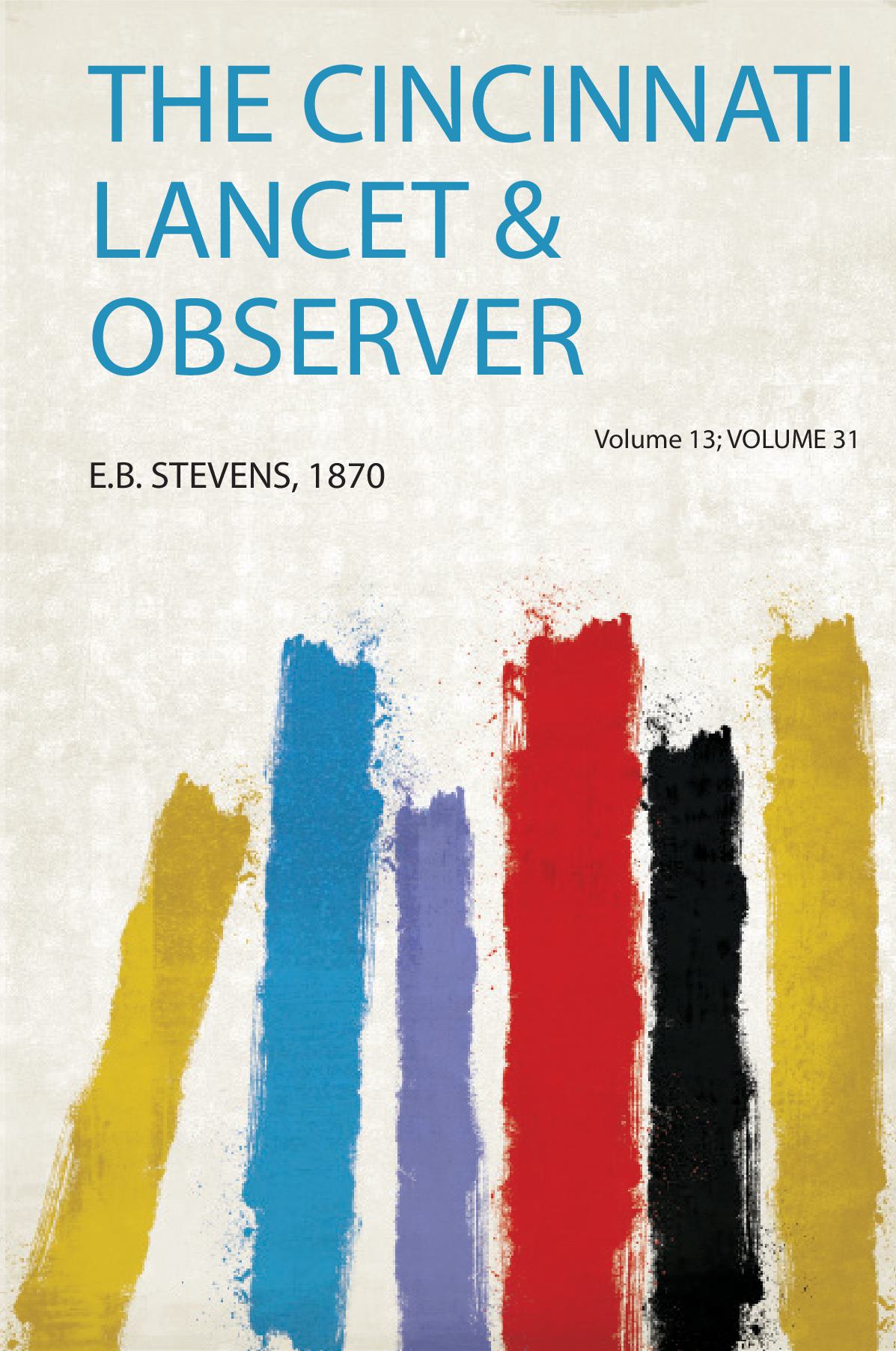 The Cincinnati Lancet & Observer Volume 13; Volume 31