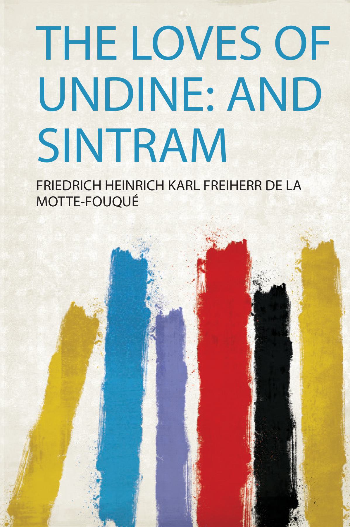 The Loves of Undine: and Sintram