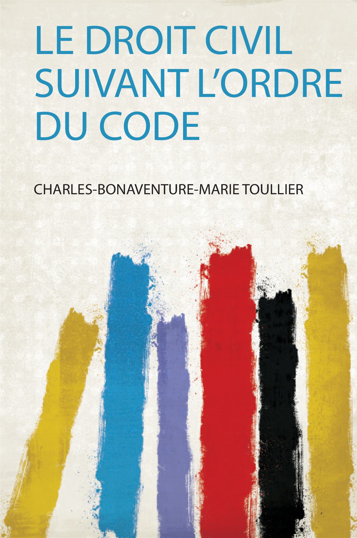 Le Droit Civil Suivant L'ordre Du Code