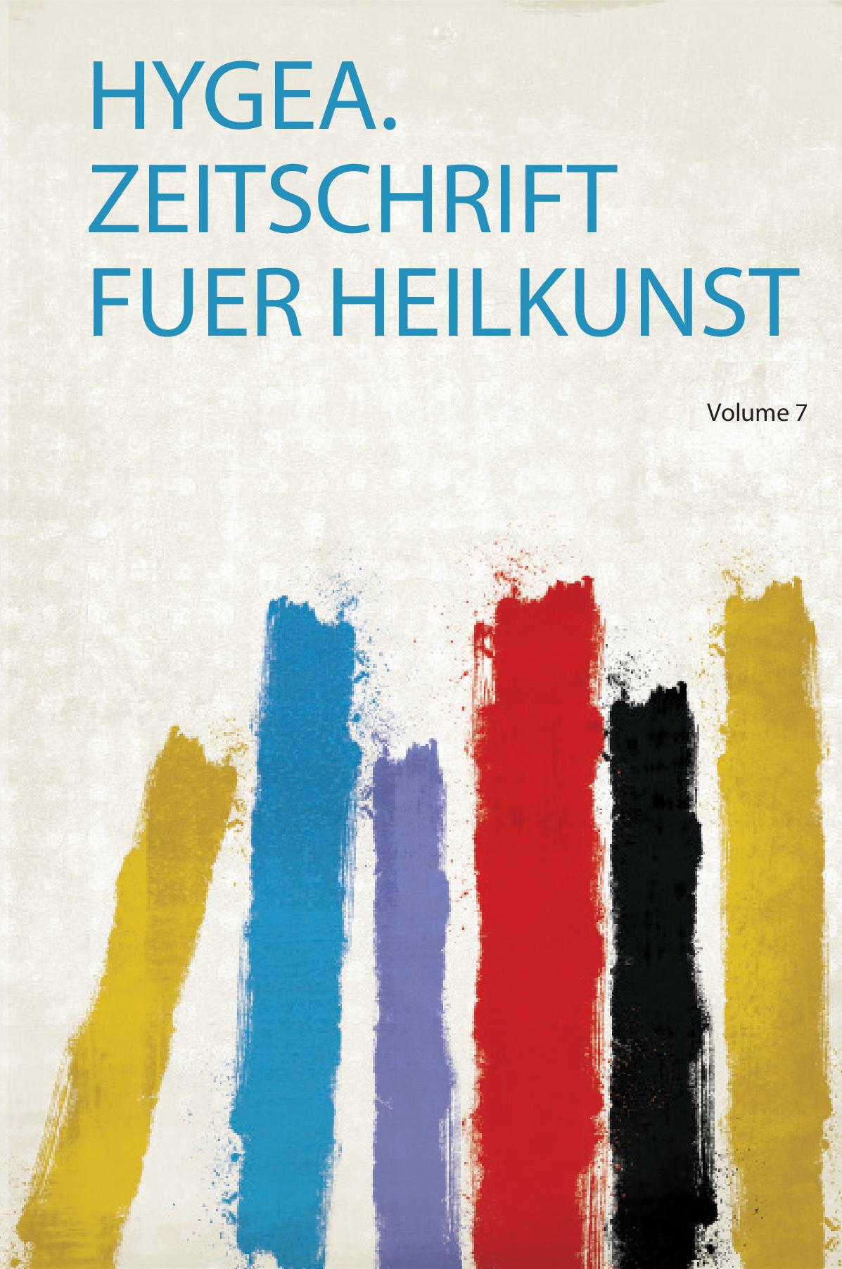 Hygea. Zeitschrift Fuer Heilkunst Volume 7