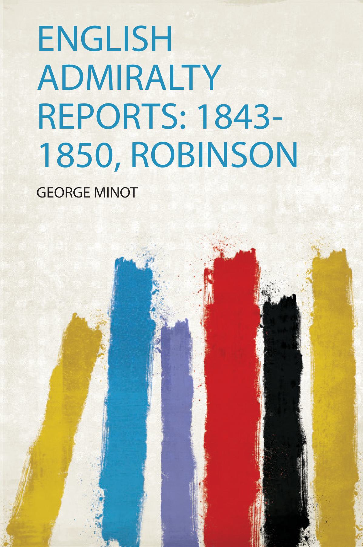 English Admiralty Reports: 1843-1850, Robinson