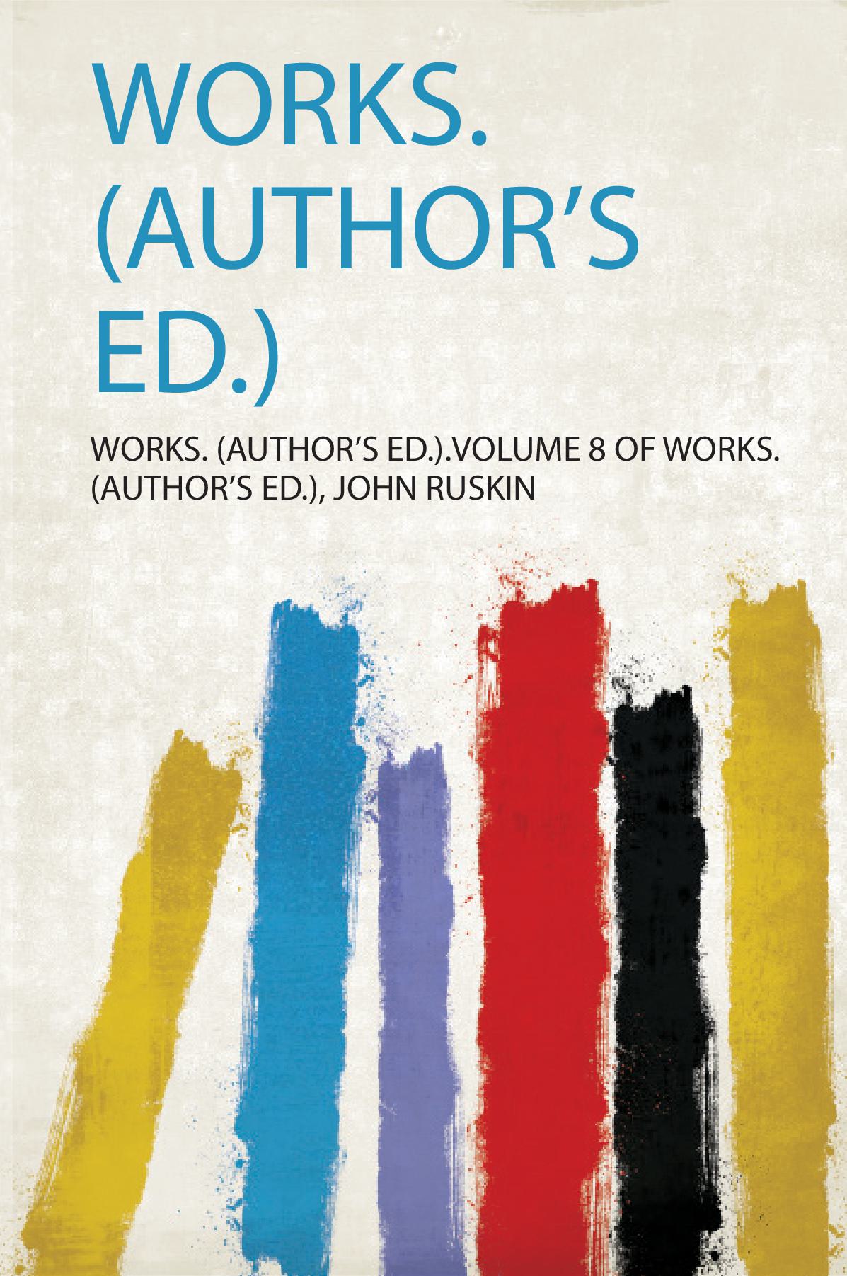 Works. (Author's Ed.)