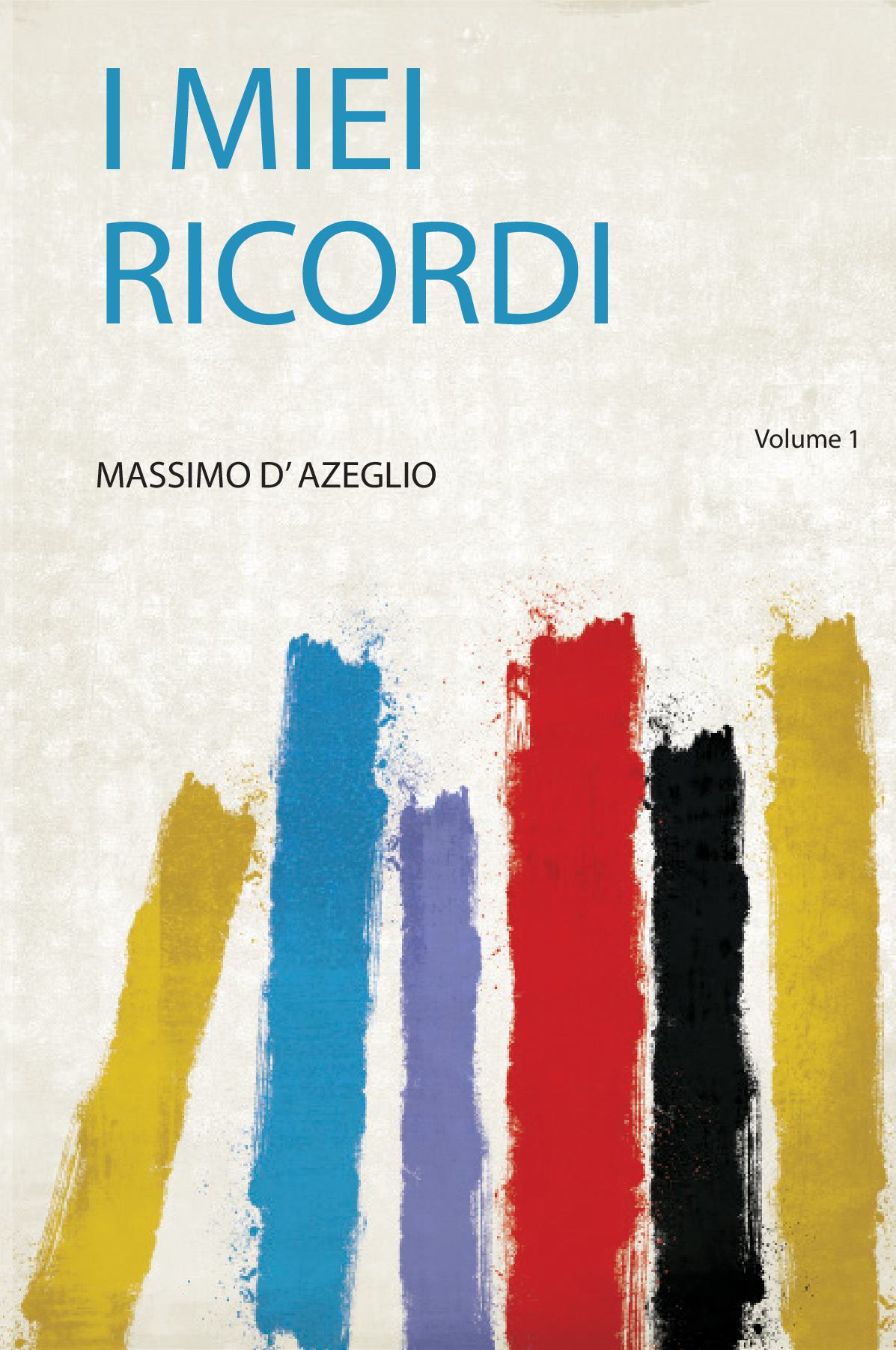 I Miei Ricordi Volume 1