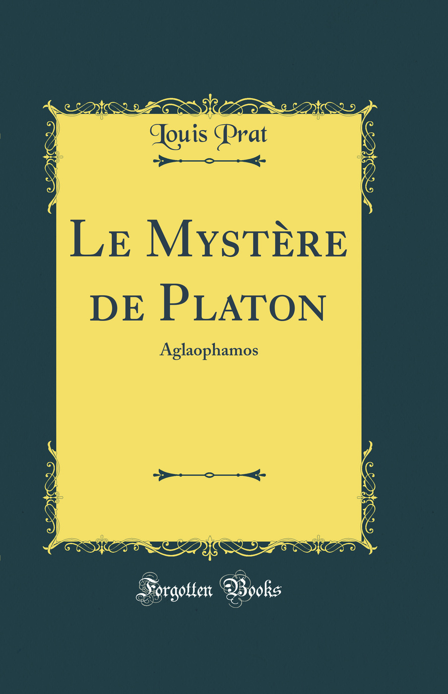 Le Mystère de Platon: Aglaophamos (Classic Reprint)