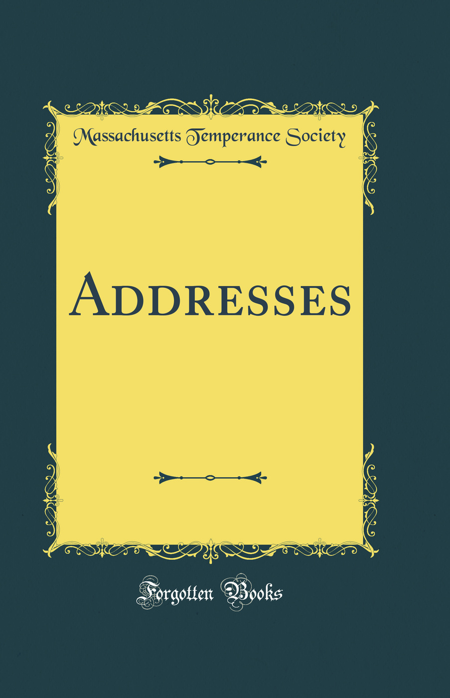 Addresses (Classic Reprint)