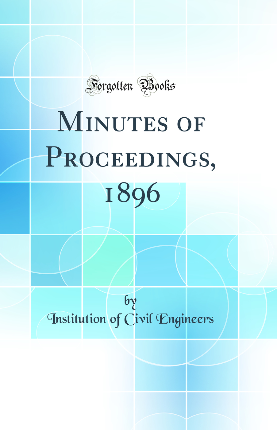 Minutes of Proceedings, 1896 (Classic Reprint)