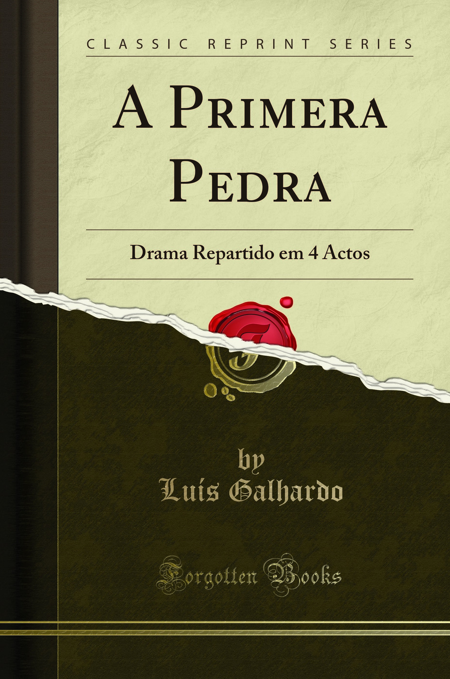A Primera Pedra: Drama Repartido em 4 Actos (Classic Reprint)