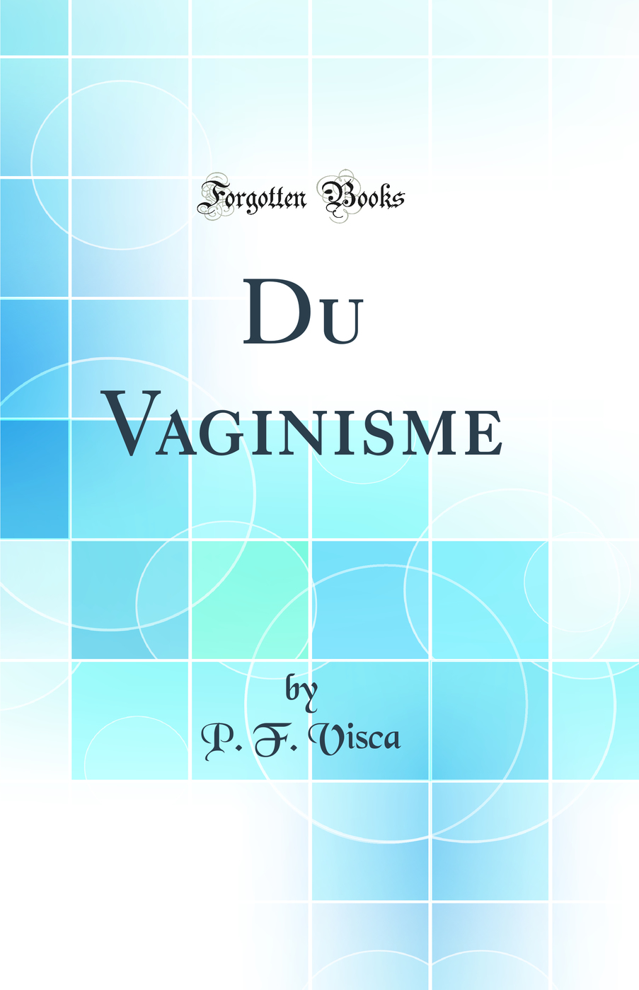 Du Vaginisme (Classic Reprint)