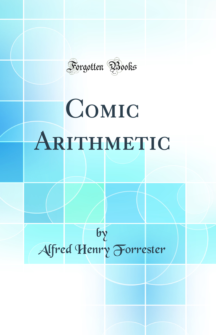 Comic Arithmetic (Classic Reprint)