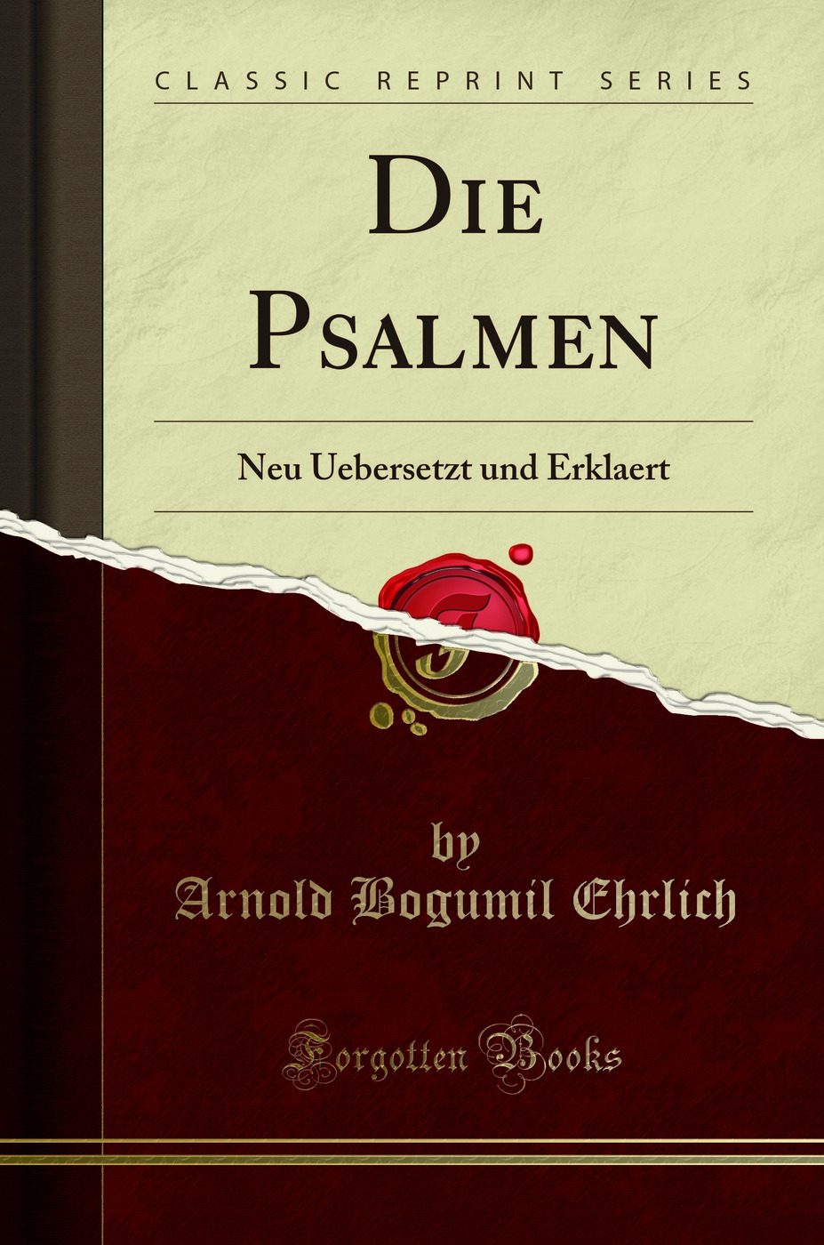 Die Psalmen: Neu Uebersetzt und Erklaert (Classic Reprint)