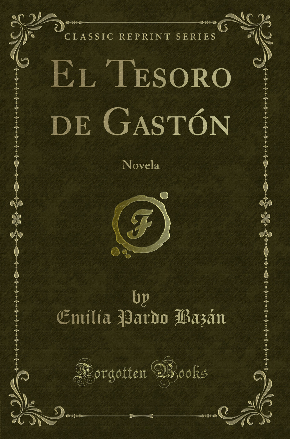 El Tesoro de Gastón: Novela (Classic Reprint)