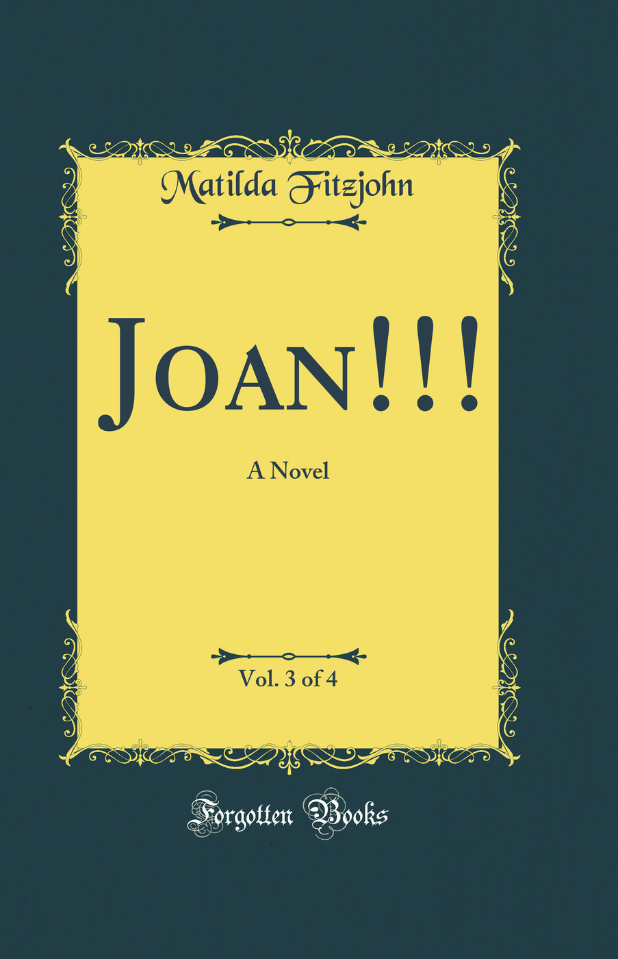 Joan!!!, Vol. 3 of 4: A Novel (Classic Reprint)