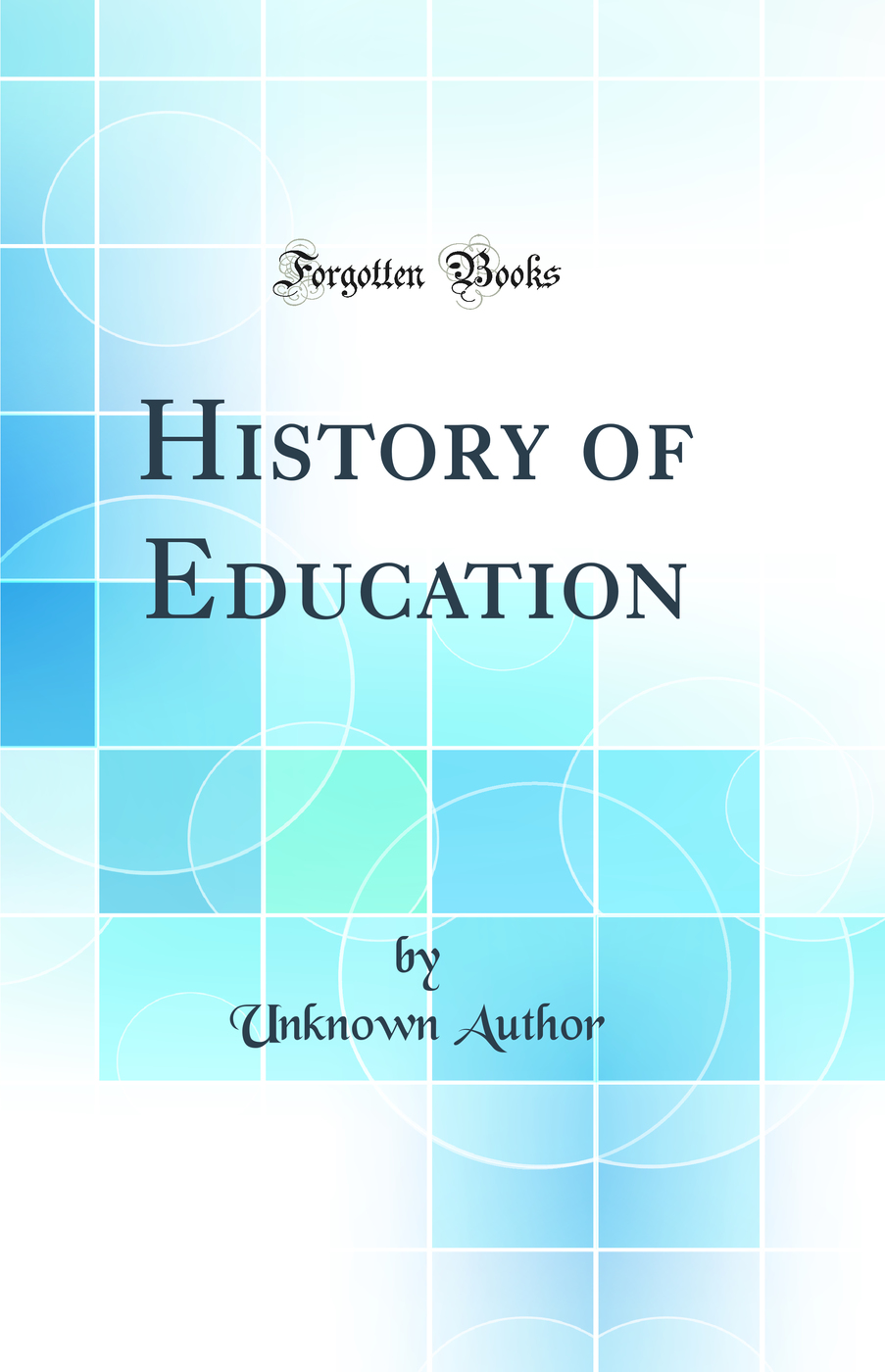 History of Education (Classic Reprint)