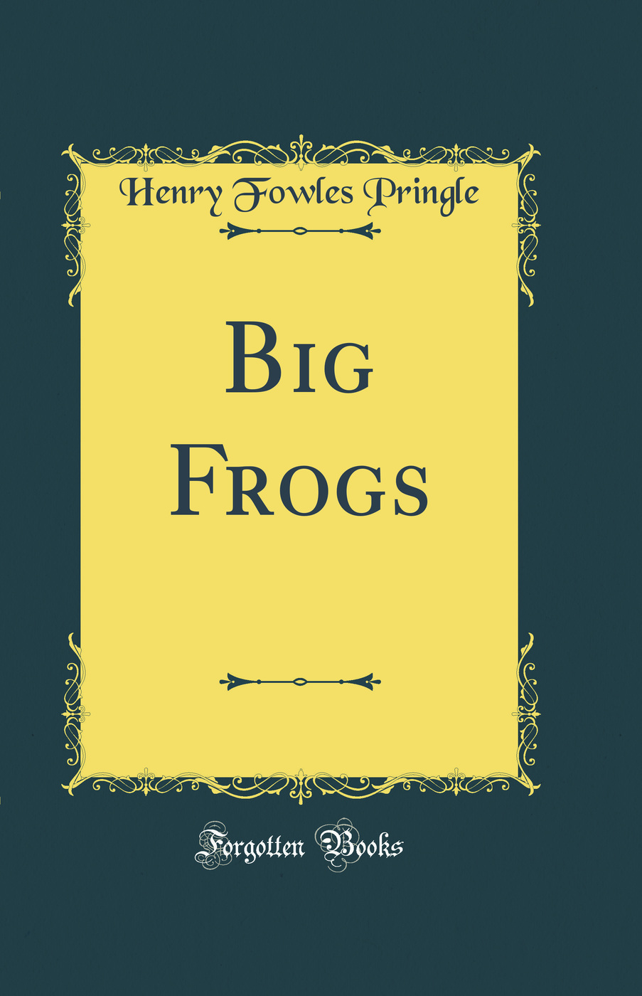 Big Frogs (Classic Reprint)