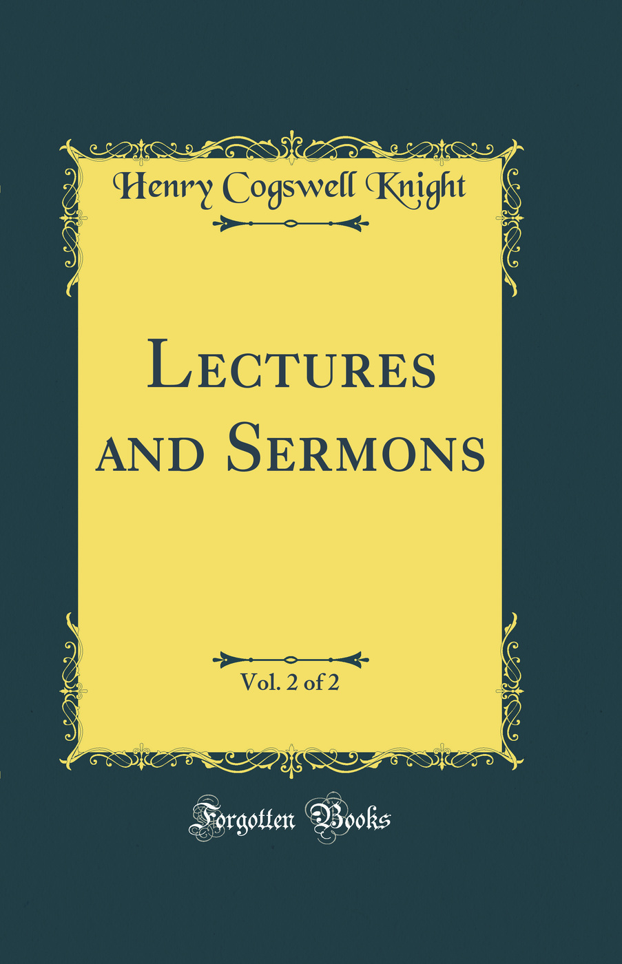 Lectures and Sermons, Vol. 2 of 2 (Classic Reprint)