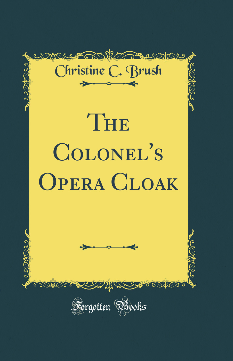 The Colonel's Opera Cloak (Classic Reprint)