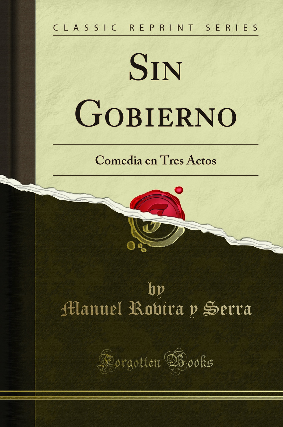 Sin Gobierno: Comedia en Tres Actos (Classic Reprint)