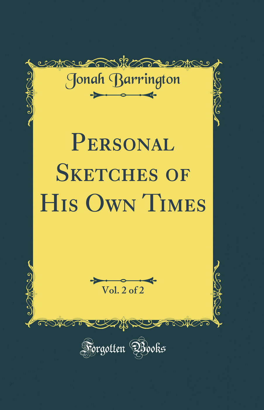Personal Sketches of His Own Times, Vol. 2 of 2 (Classic Reprint)