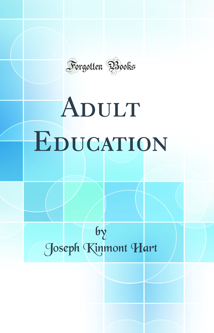 Adult Education (Classic Reprint)