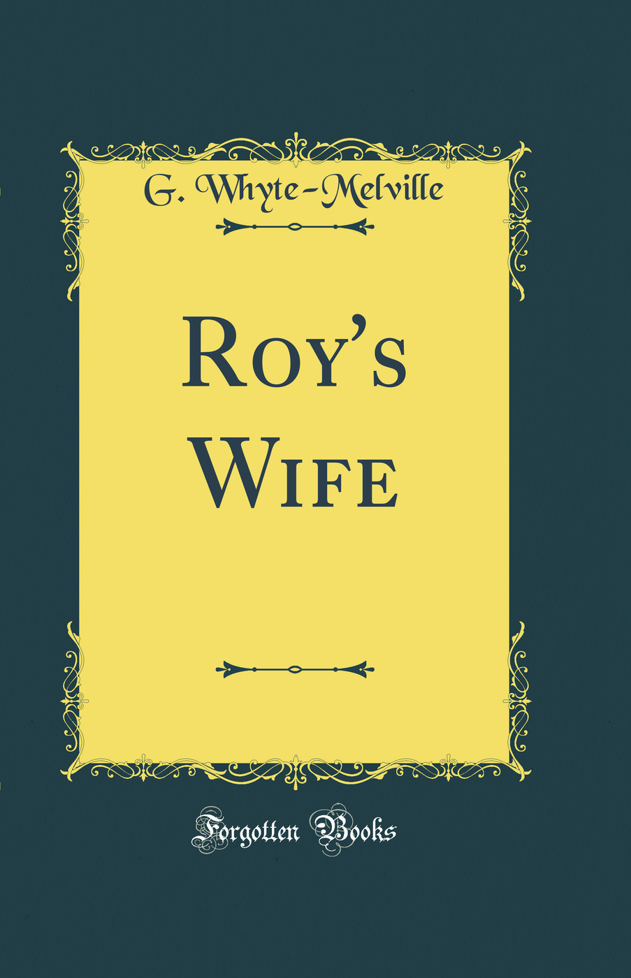 Roy's Wife (Classic Reprint)