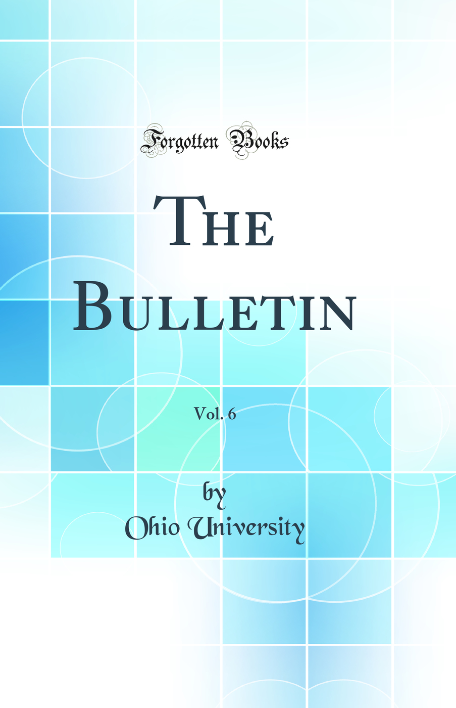 The Bulletin, Vol. 6 of 4 (Classic Reprint)