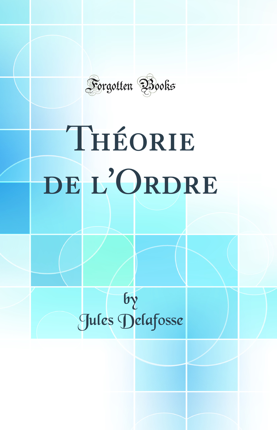 Théorie de l'Ordre (Classic Reprint)