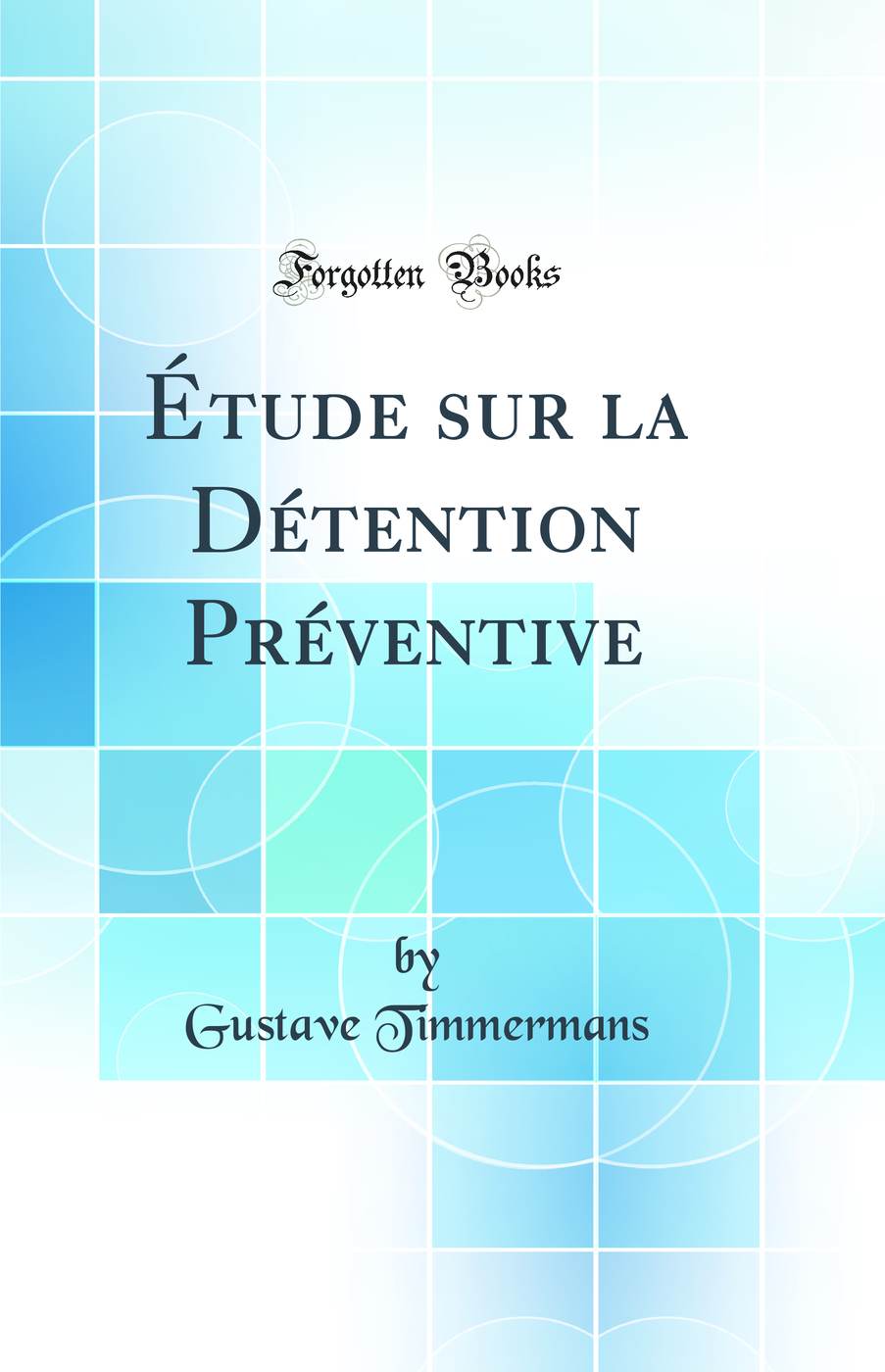 Étude sur la Détention Préventive (Classic Reprint)