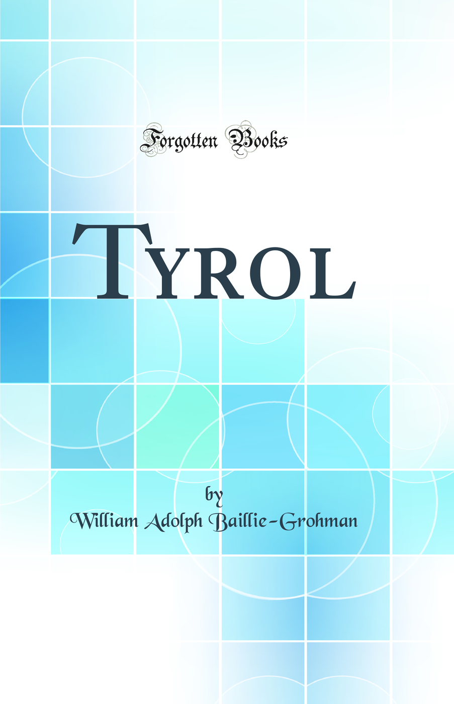 Tyrol (Classic Reprint)