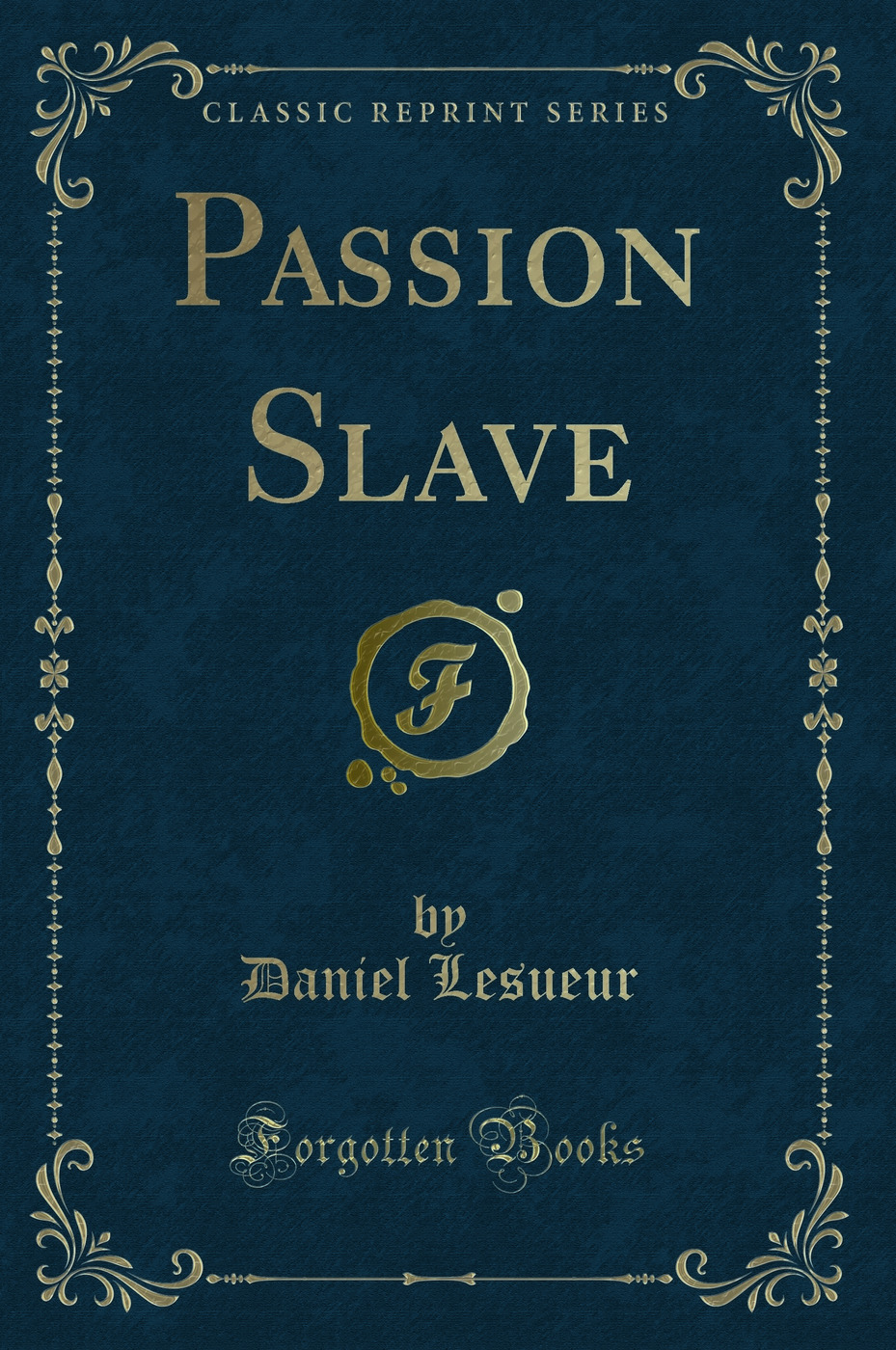 Passion Slave (Classic Reprint)