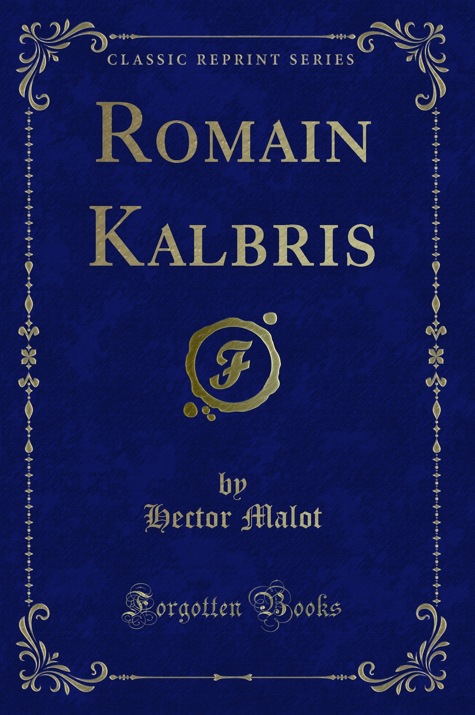 Romain Kalbris (Classic Reprint)