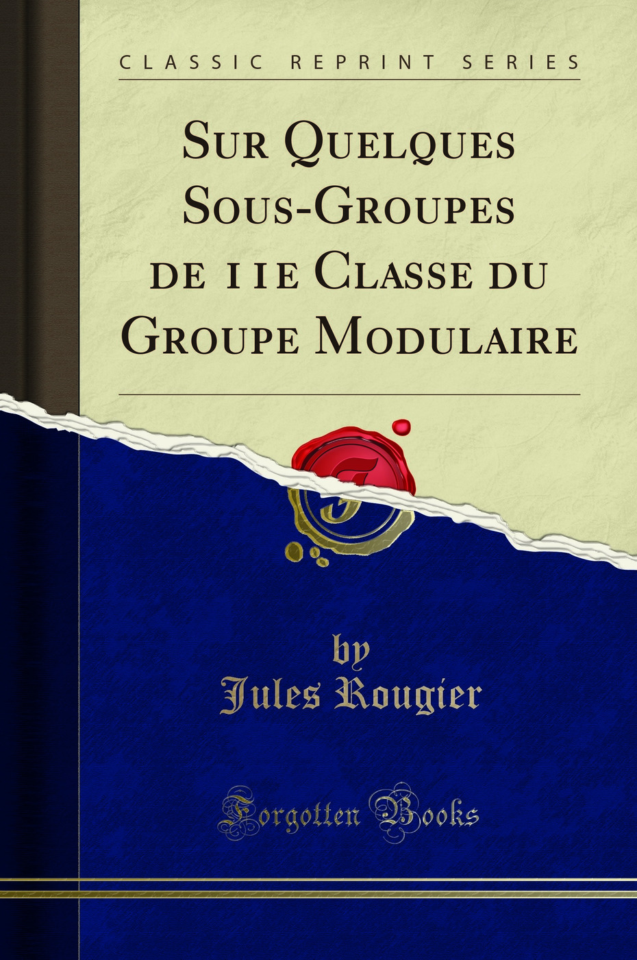 Sur Quelques Sous-Groupes de 11e Classe du Groupe Modulaire (Classic Reprint)