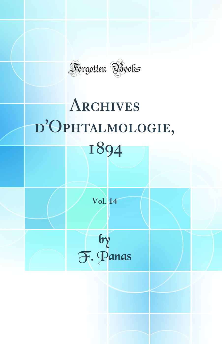 Archives d'Ophtalmologie, 1894, Vol. 14 (Classic Reprint)
