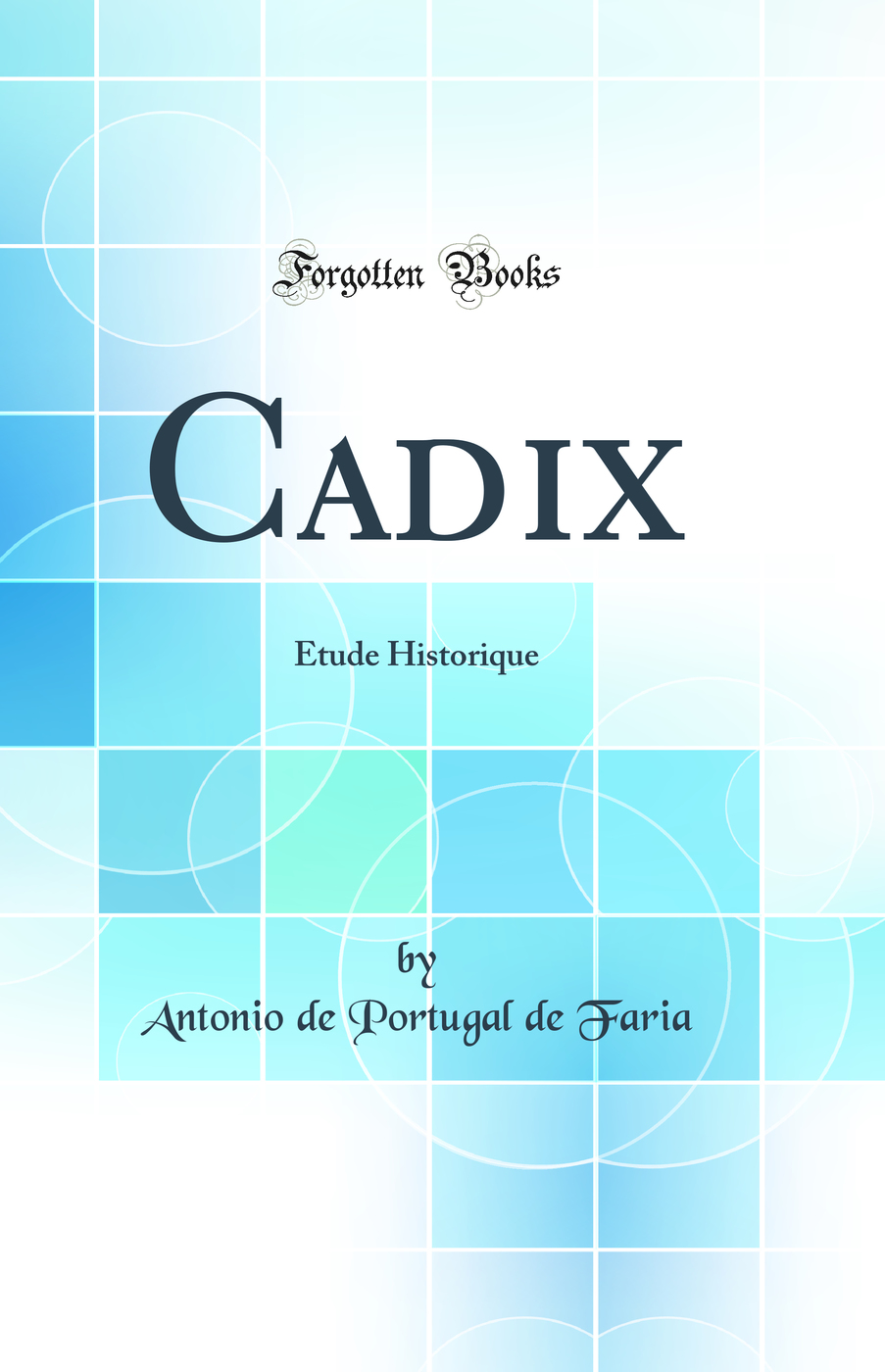 Cadix: Étude Historique (Classic Reprint)