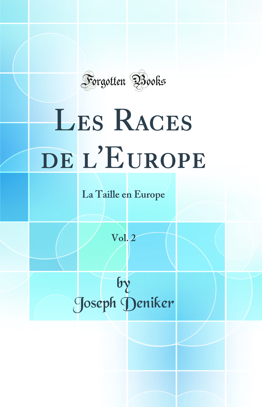 Les Races de l'Europe, Vol. 2: La Taille en Europe (Classic Reprint)