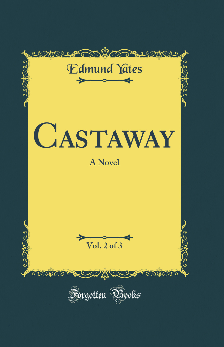 Castaway, Vol. 2 of 3: A Novel (Classic Reprint)