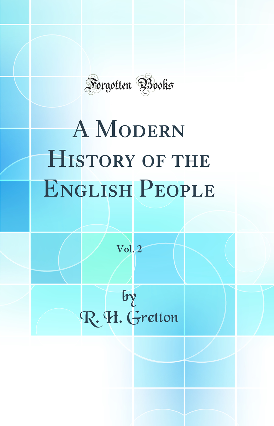 A Modern History of the English People, Vol. 2 (Classic Reprint)