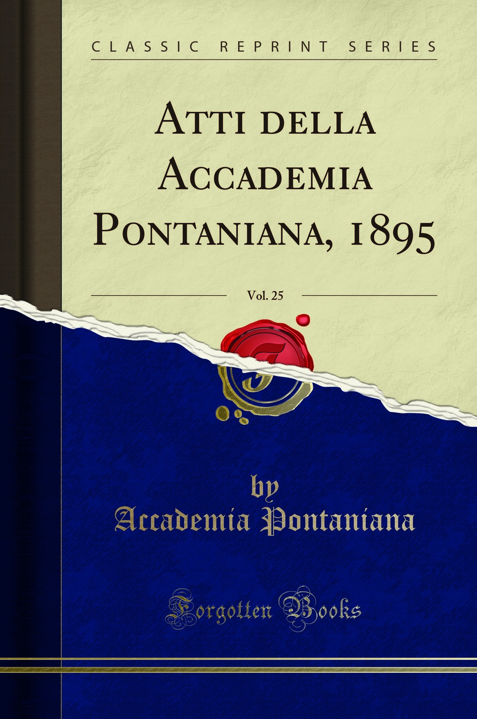Atti della Accademia Pontaniana, 1895, Vol. 25 (Classic Reprint)