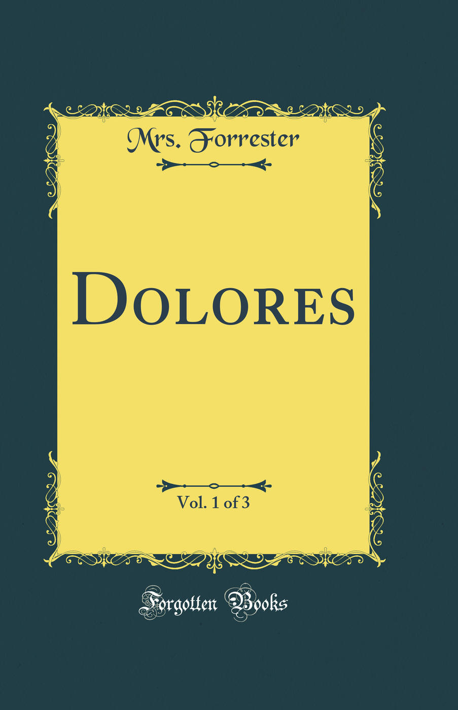 Dolores, Vol. 1 of 3 (Classic Reprint)