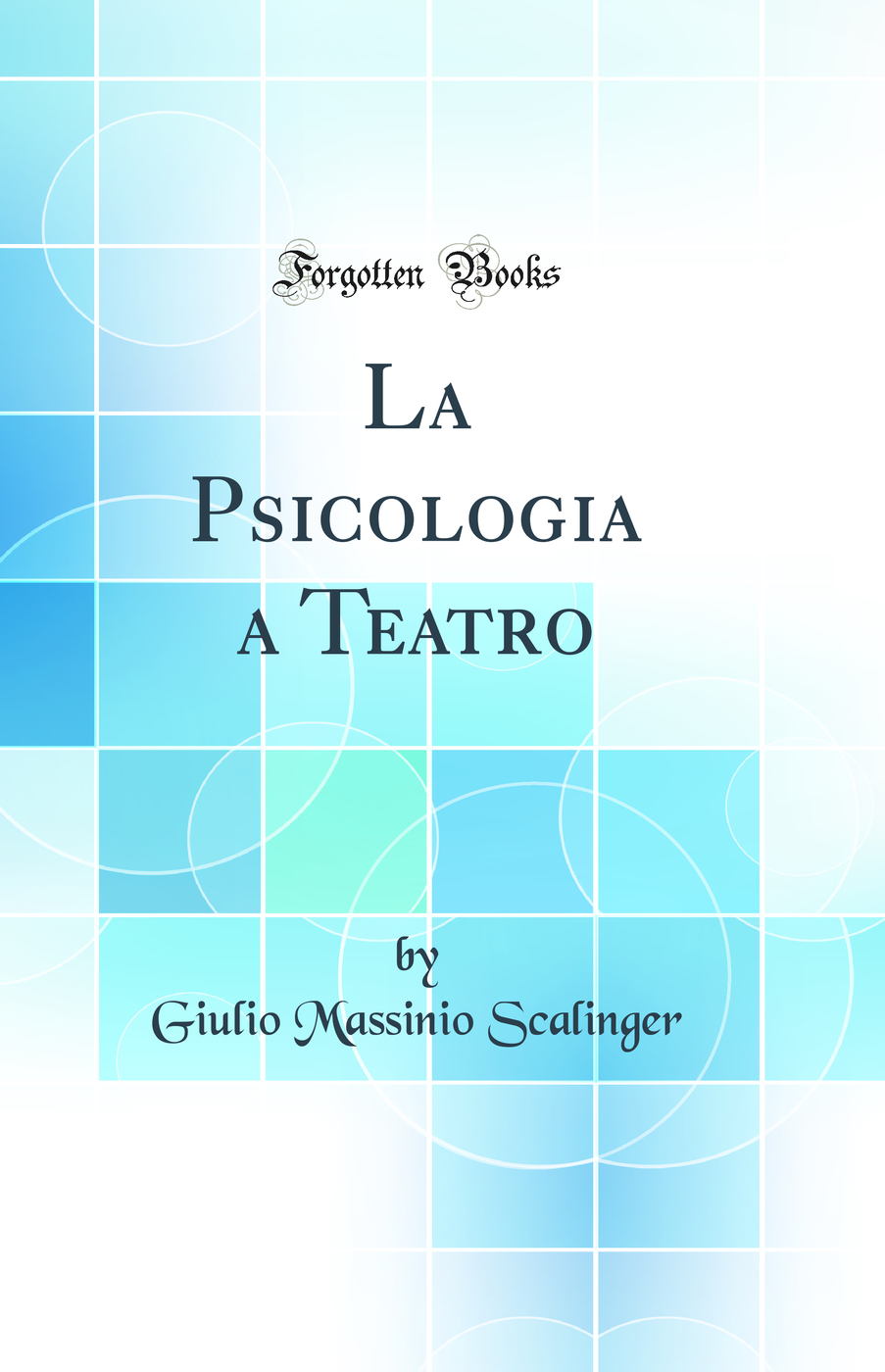 La Psicologia a Teatro (Classic Reprint)