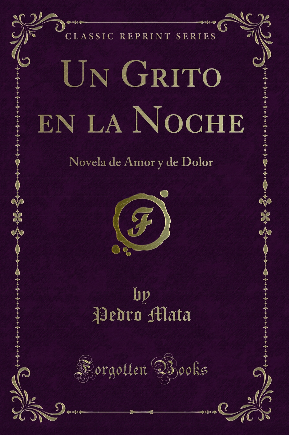 Un Grito en la Noche: Novela de Amor y de Dolor (Classic Reprint)