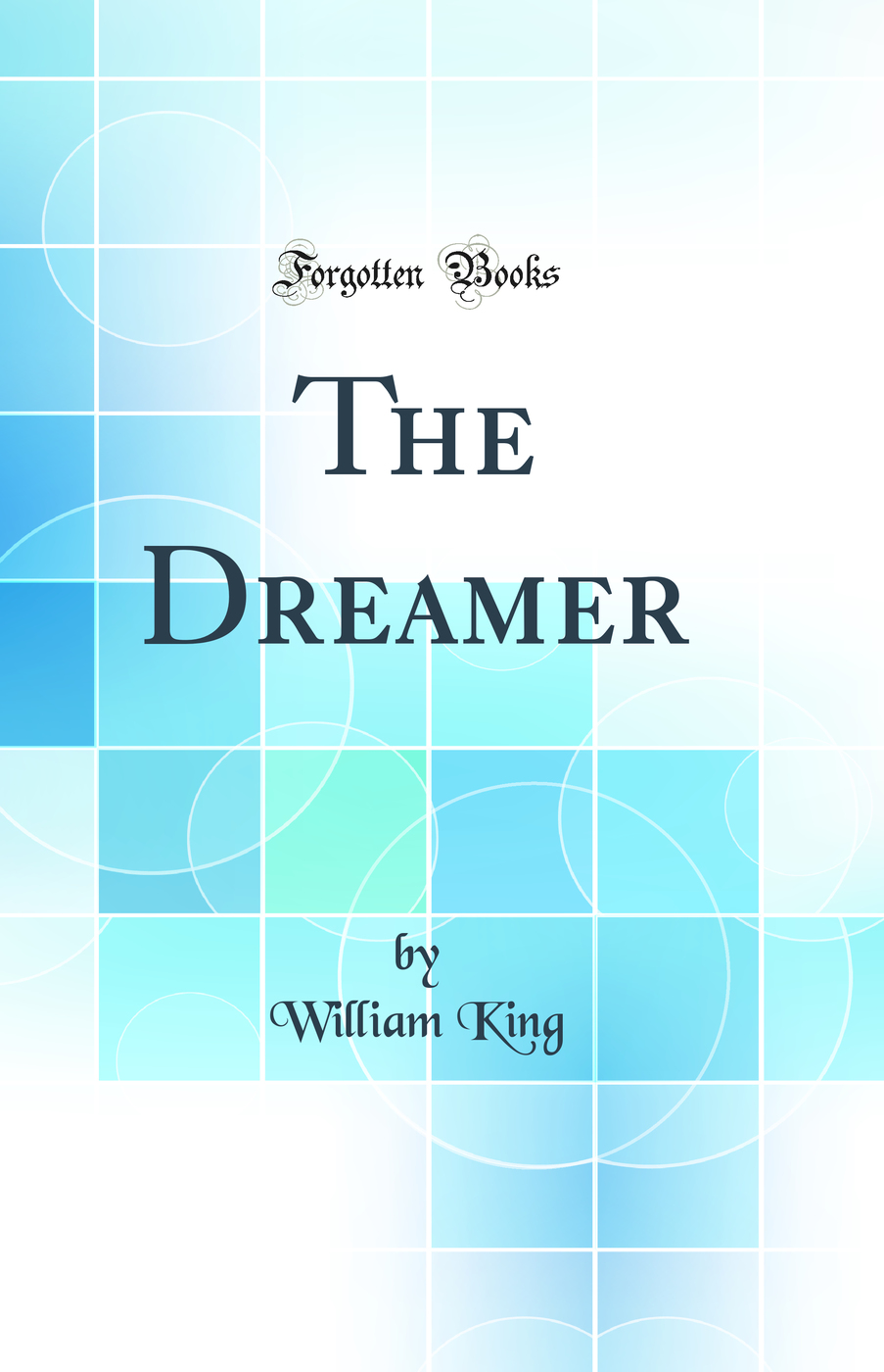 The Dreamer (Classic Reprint)