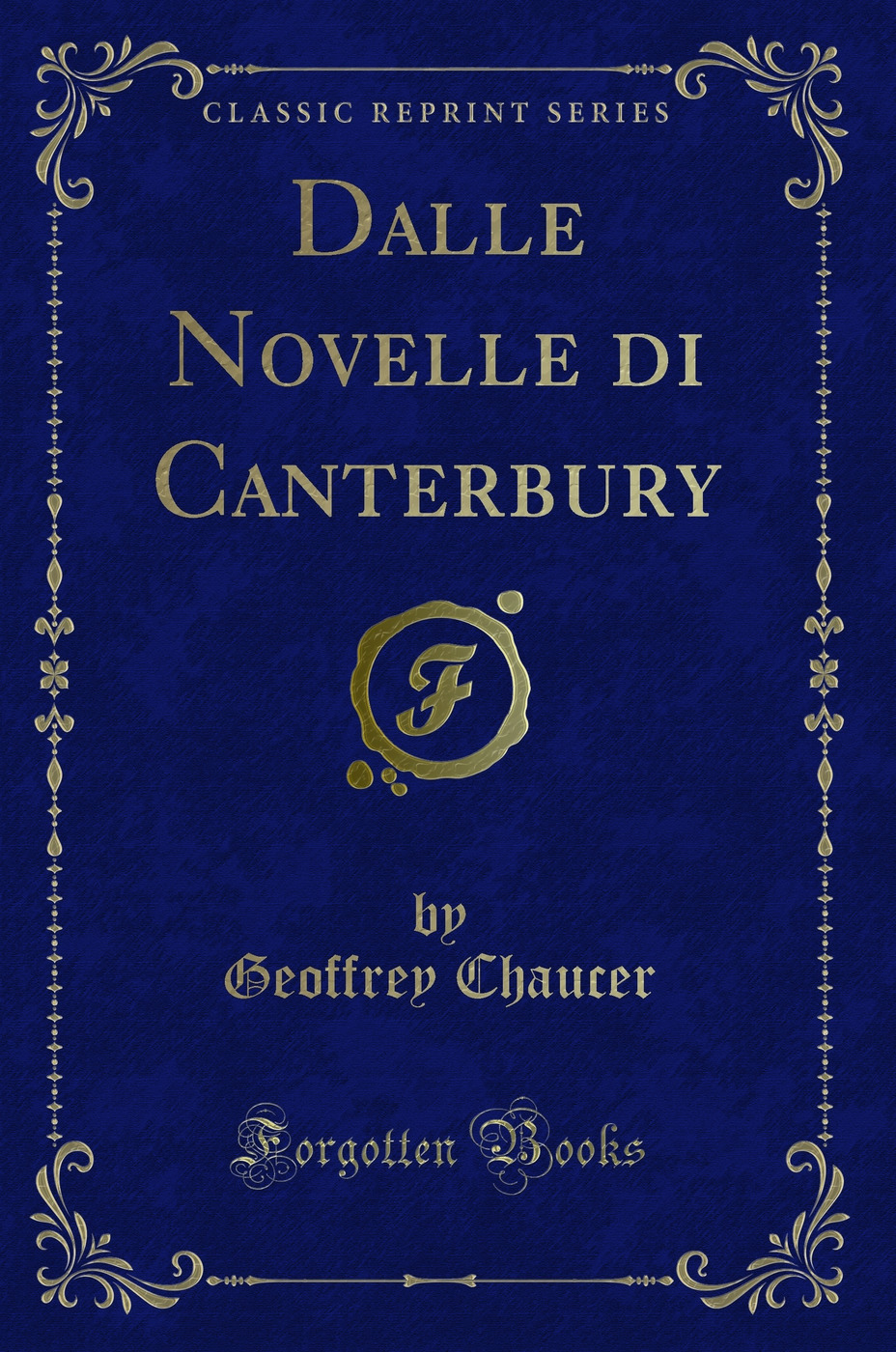 Dalle Novelle di Canterbury (Classic Reprint)