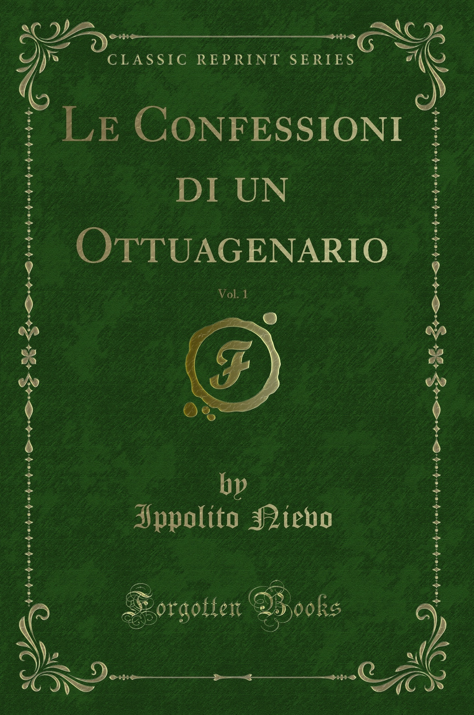 Le Confessioni di un Ottuagenario, Vol. 1 (Classic Reprint)