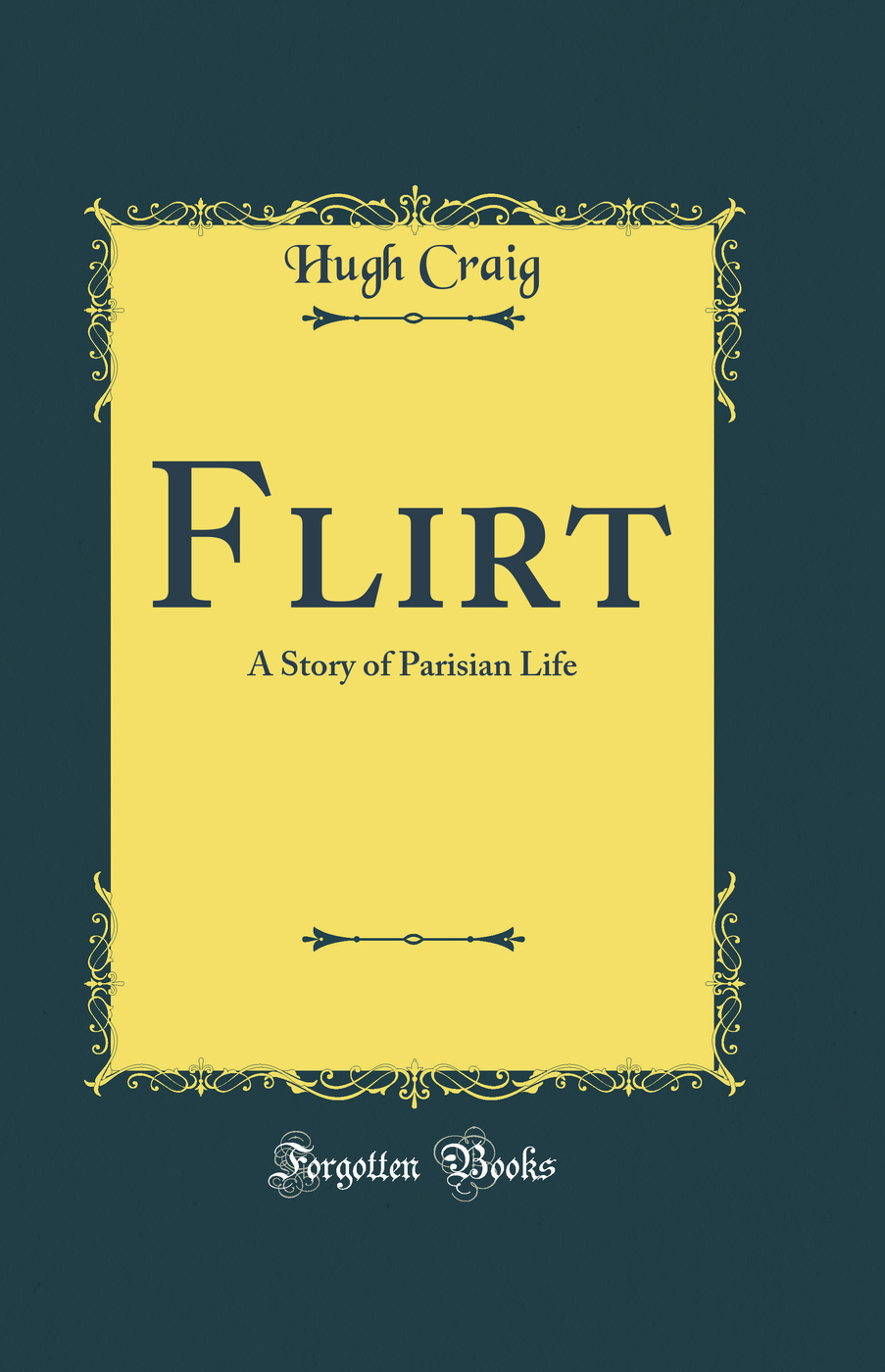 Flirt: A Story of Parisian Life (Classic Reprint)