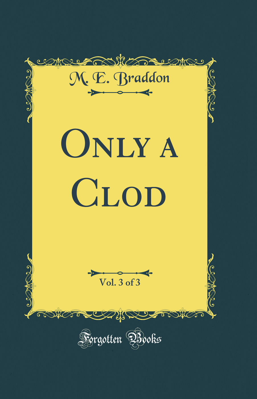 Only a Clod, Vol. 3 of 3 (Classic Reprint)