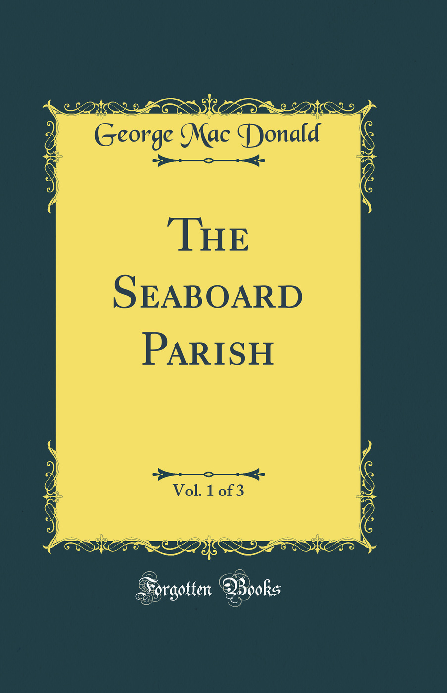 The Seaboard Parish, Vol. 1 of 3 (Classic Reprint)