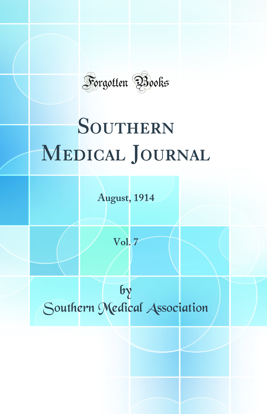 Southern Medical Journal, Vol. 7: August, 1914 (Classic Reprint)