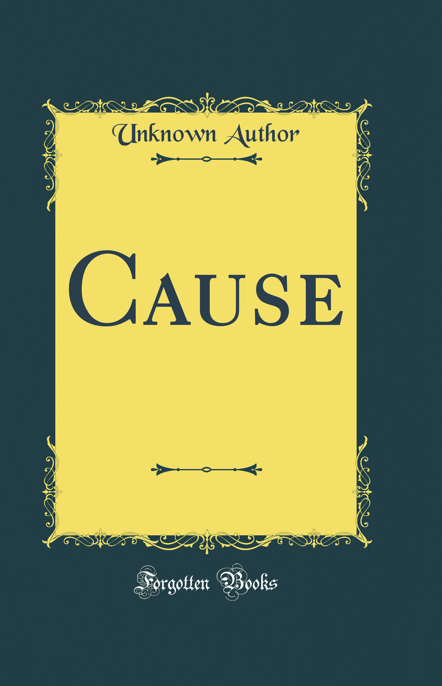 Cause (Classic Reprint)